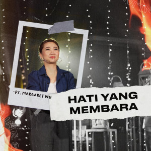 收听Margaret Wu的Hati Yang Membara歌词歌曲