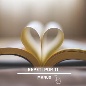 Listen to Repeti Por Ti song with lyrics from Manux