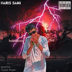 Haris sami的專輯LAWARIS KARACHI | HUKMURAN CHOR (Explicit)