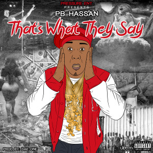 ดาวน์โหลดและฟังเพลง That's What They Say (Explicit) พร้อมเนื้อเพลงจาก PB Hassan