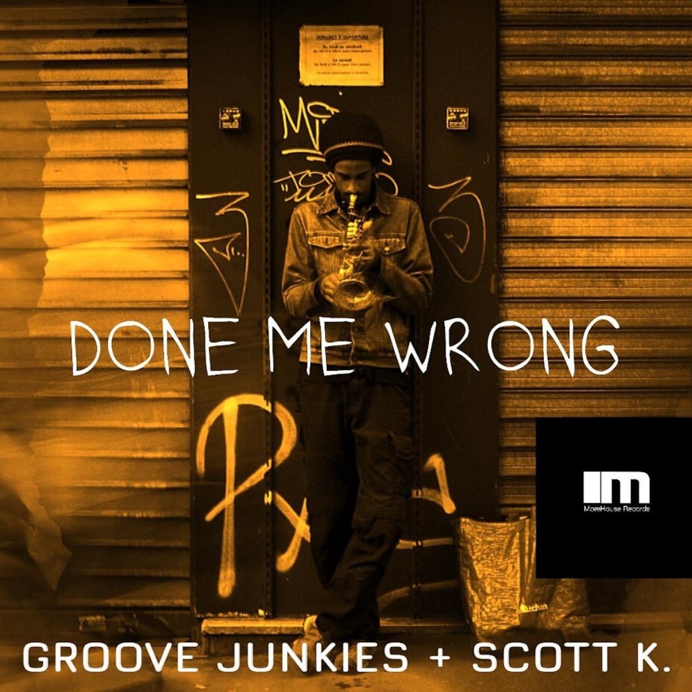 Done Me Wrong (Groove Junkies & Scott K. Instrumental Mix)