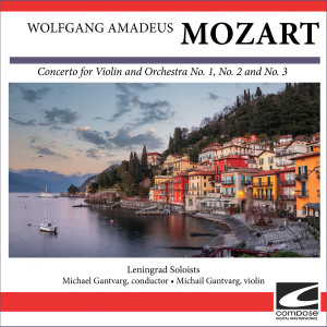 Leningrad Soloists的專輯Wolfgang Amadeus Mozart - Concerto for Violin and Orchestra No. 1, No. 2 and No. 3