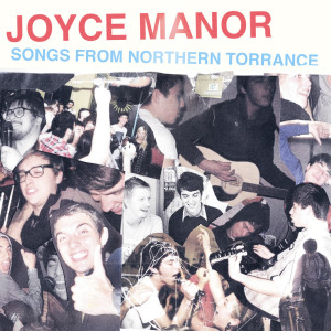 Joyce Manor的专辑Songs From Northern Torrance (Explicit)
