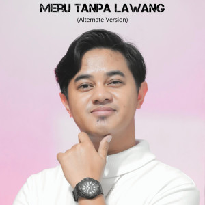 ดาวน์โหลดและฟังเพลง Meru Tanpa Lawang (Alternate) พร้อมเนื้อเพลงจาก Budi Arsa