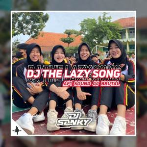 Dengarkan Dj The Lazy Song X AF1 Sound JJ Brutal lagu dari Dj SanKY dengan lirik