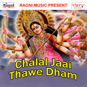 Album Chalal Jaai Thawe Dham from 