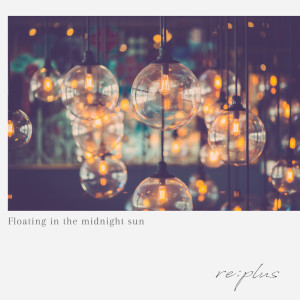 Re:Plus的專輯Floating in the midnight sun