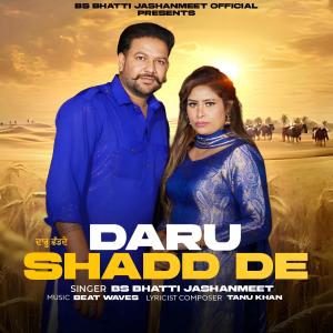 BS Bhatti的專輯Daru Shadd De (feat. Jashanmeet)