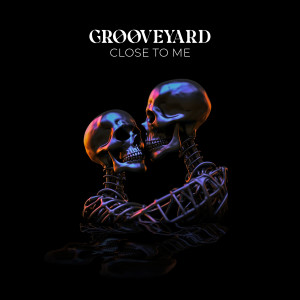 Grooveyard的專輯Close to Me