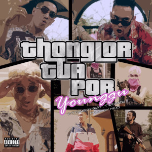 Listen to Thonglor Tua Por (Explicit) song with lyrics from Younggu