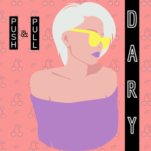 Listen to Push Pull song with lyrics from Dary