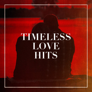 Love Songs Piano Songs的專輯Timeless Love Hits
