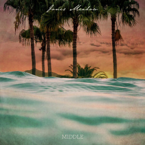 收听Jones Meadow的Middle歌词歌曲