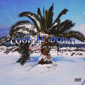 收听Ninety FOE的Cool It Down (Explicit)歌词歌曲
