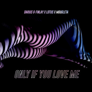 อัลบัม Only If You Love Me ศิลปิน Darius & Finlay