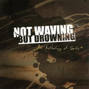 Not Waving But Drowning的專輯An Anthology of Sorts