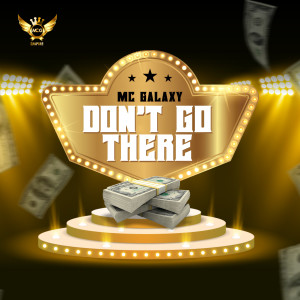 MC Galaxy的專輯Don't Go There