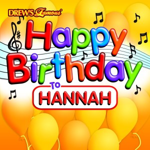 ดาวน์โหลดและฟังเพลง Happy Birthday to Hannah พร้อมเนื้อเพลงจาก The Hit Crew