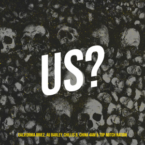 Dengarkan lagu Us? (Explicit) nyanyian California Briez dengan lirik