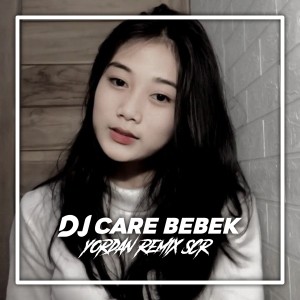 Dengarkan DJ CARE BEBEK WEK WEK lagu dari Yordan Remix Scr dengan lirik