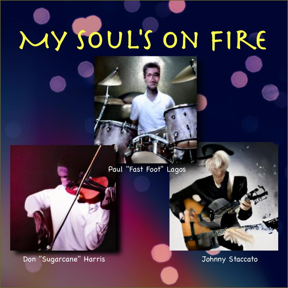 My Soul's On Fire (feat. Don 'Sugarcane' Harris, Paul Lagos & Johnny Staccato) (Live)