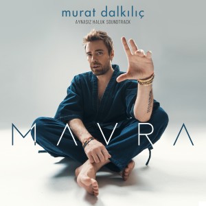 Murat Dalkilic的專輯MAVRA (Aynasız Haluk Orijinal Film Müziği)