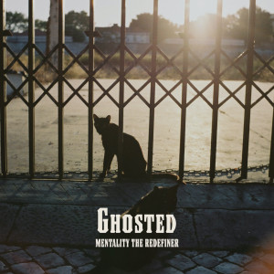 Album Ghosted from Mentality the Redefiner