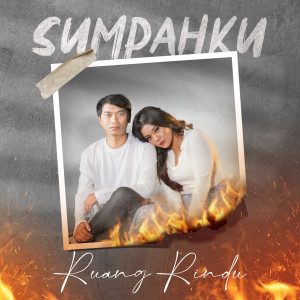 Dengarkan lagu Sumpahku nyanyian Ruang Rindu dengan lirik