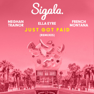 收聽Sigala的Just Got Paid (Dean-E-G Remix)歌詞歌曲