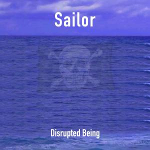 ดาวน์โหลดและฟังเพลง Sailor พร้อมเนื้อเพลงจาก Disrupted Being
