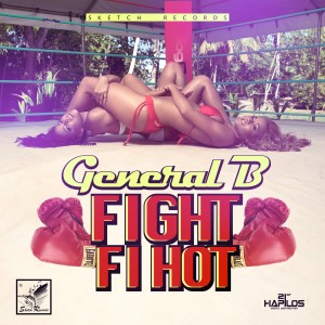 General B的專輯Fight Fi Hot - Single