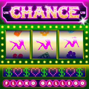 ดาวน์โหลดและฟังเพลง Un Chance พร้อมเนื้อเพลงจาก Flako Gallego