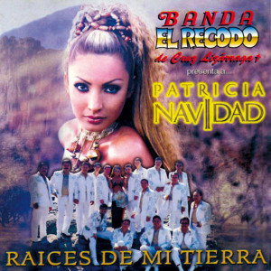 Album Raíces de Mi Tierra from Patricia Navidad