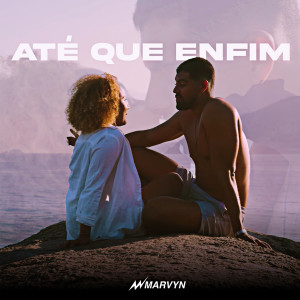 Listen to Até Que Enfim song with lyrics from Marvyn