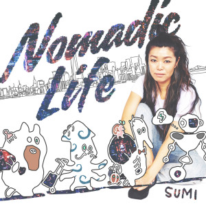 Listen to Nomadic Life song with lyrics from Sumi