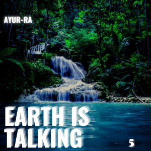 Dengarkan Earth is talking (5) lagu dari Ayur-Ra dengan lirik