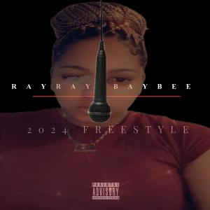 RAYRAY BAYBEE的專輯2024 Freestyle (Explicit)