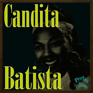 收聽Candita Batista的Contoneo Meneo (Son Montuno)歌詞歌曲