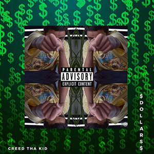 ดาวน์โหลดและฟังเพลง Dollars (Explicit) พร้อมเนื้อเพลงจาก Creed Tha Kid