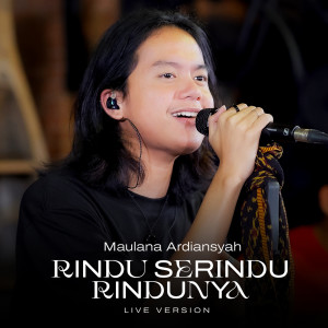 收听Maulana Ardiansyah的Rindu Serindu Rindunya (Live Ska Reggae)歌词歌曲