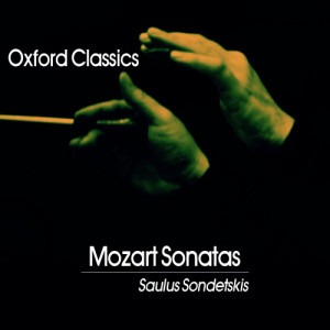 Saulus Sondetskis的專輯Oxford Classics, Mozart Sonatas