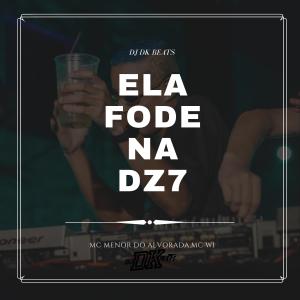 Listen to ELA FODE NA DZ7 (Explicit) song with lyrics from DJ DK Beats