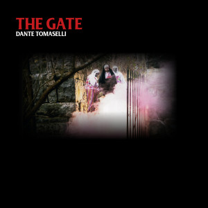 ดาวน์โหลดและฟังเพลง The Gate พร้อมเนื้อเพลงจาก Dante Tomaselli