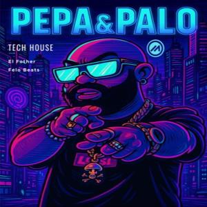 收聽Felo Beats的Pepa & Palo (feat. El Fother) (Tech House)歌詞歌曲