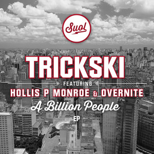 Listen to A Billion People (feat. Hollis P Monroe & Overnite) song with lyrics from Trickski