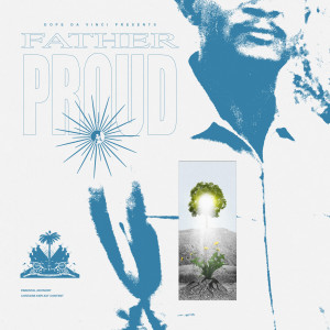 收聽Dope Da Vinci的Father Proud (Explicit)歌詞歌曲