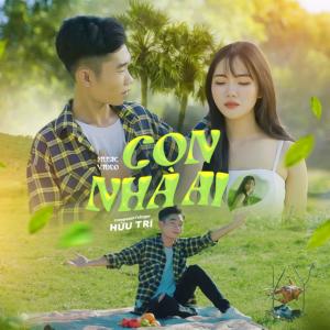 Listen to Con Nhà Ai song with lyrics from HỮU TRÍ