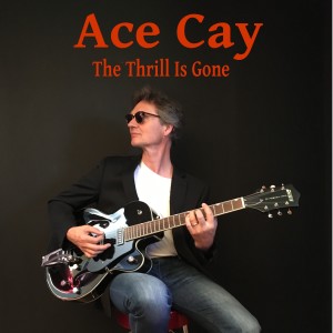 收聽Ace Cay的The Thrill is Gone歌詞歌曲