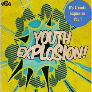 Various的专辑It's a Youth Explosion Vol. 1 (Explicit)