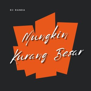 Album Mungkin Kurang Besar from DJ RANDA